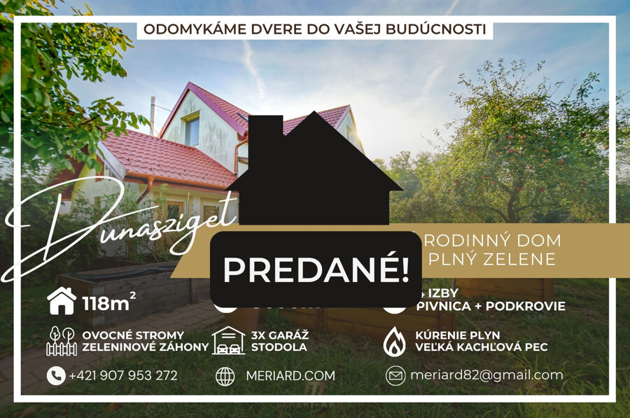 (PREDANÉ) 4 izbový rodinný dom, podkrovie, pivnica, veľký 3600m pozemok  /Dunasziget/